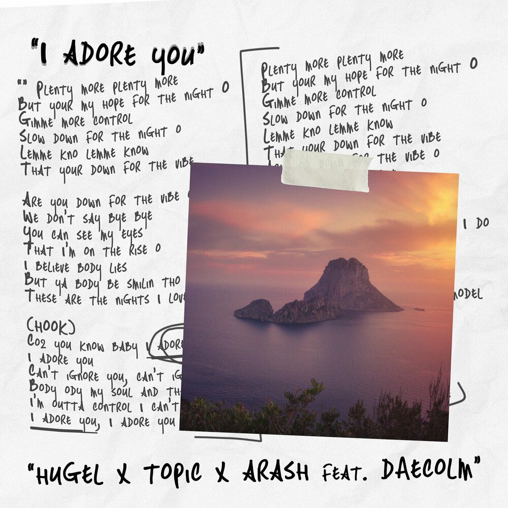 دانلود آهنگ I Adore You (feat. Daecolm) از HUGEL x Topic x Arash