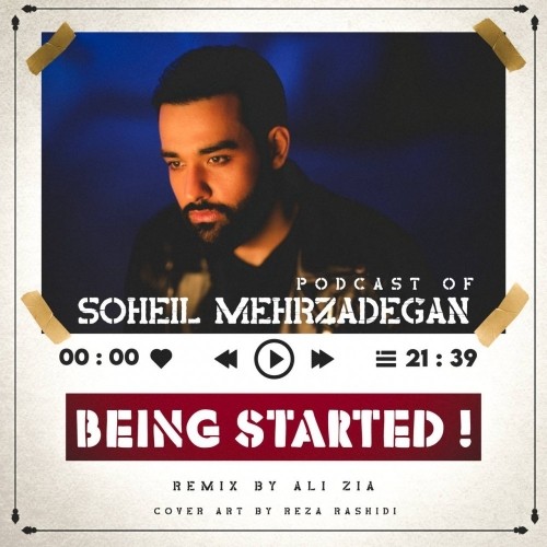 دانلود پادکست جدید سهیل مهرزادگان به نام Being Started