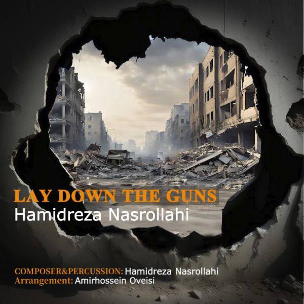 دانلود آهنگ جدید حمیدرضا نصرالهى به نام Lay Down The Guns